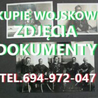 KUPIĘ WOJSKOWE STARE DOKUMENTY,ZDJĘCIA,LEGITYMACJE,DYPLOMY TELEFON 694972047