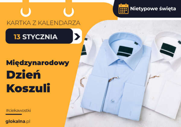 13 stycznia – Międzynarodowy Dzień Koszuli