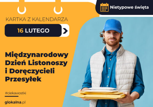 16 lutego –  Międzynarodowy Dzień Listonoszy i Doręczycieli Przesyłek