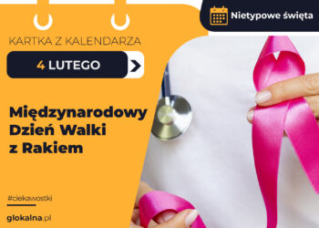 4 lutego – Międzynarodowy Dzień Walki z Rakiem