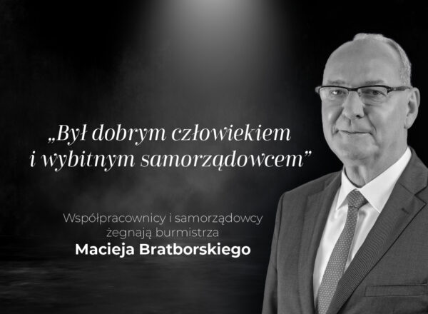 „Był dobrym człowiekiem i wybitnym samorządowcem”. Współpracownicy i samorządowcy żegnają burmistrza Macieja Bratborskiego „Był dobrym człowiekiem i wybitnym samorządowcem”. Współpracownicy i samorządowcy żegnają burmistrza Macieja Bratborskiego