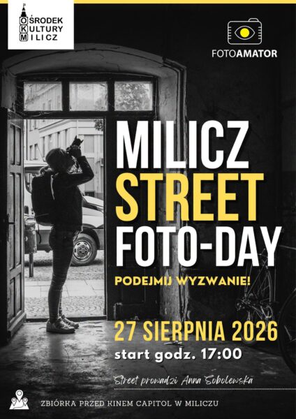 Milicz Street Foto Day po raz dziewiąty. Miasto znów trafi w obiektywy