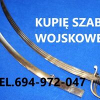 KUPIĘ WOJSKOWE STARE SZABLE,BAGNETY,KORDZIKI,NOŻE TELEFON 694972047