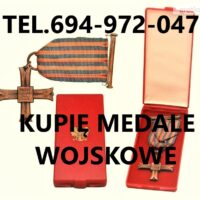 KUPIĘ ODZNACZENIA,ODZNAKI,MEDALE,ORDERY STARE WOJSKOWE TELEFON 694972047