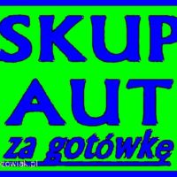 KUPIMY KAŻDE AUTO OSOBOWE DOSTAWCZE -DOJADE NATYCHMIAST!!